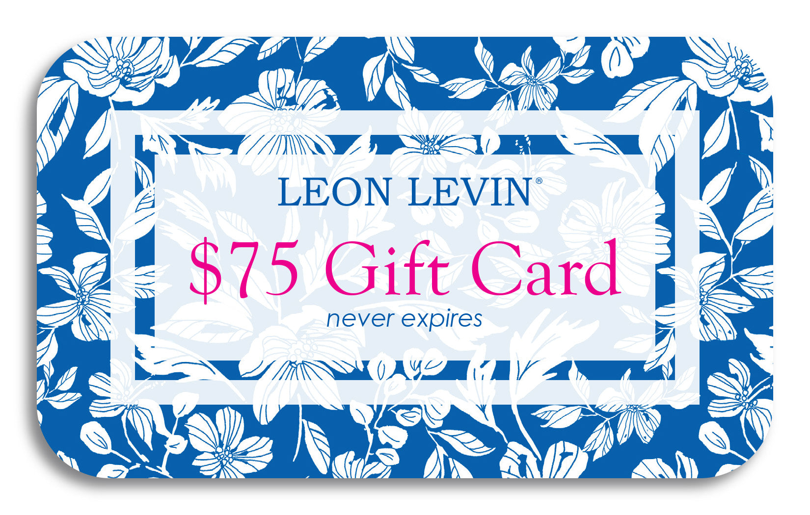 LEON LEVIN Gift Card $75, $100, $150 or $200