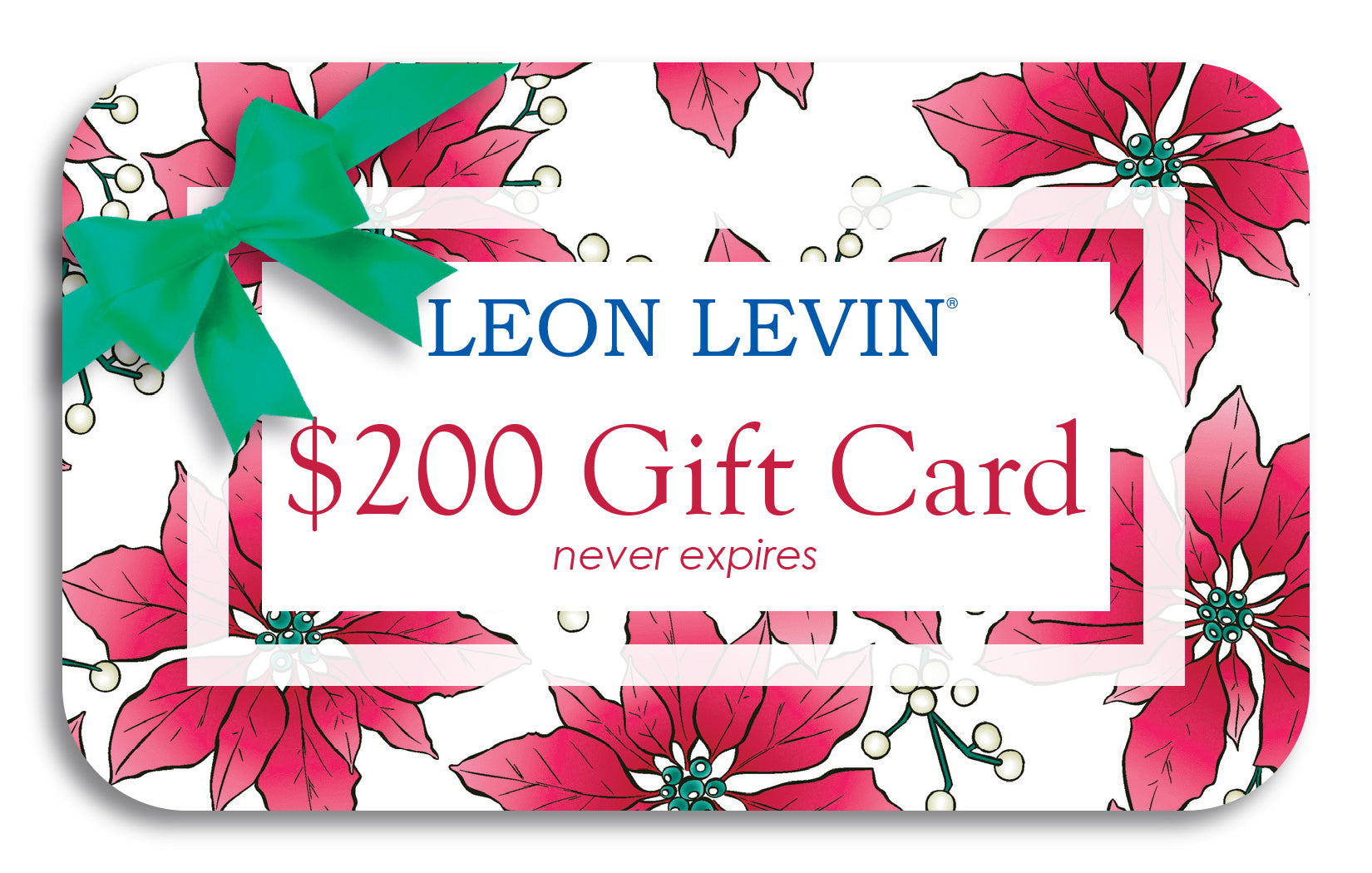 LEON LEVIN 200 Gift Card HOLIDAY.jpg__PID:c6ad9bf8-08f5-45f1-ba05-a465cc10c0c9